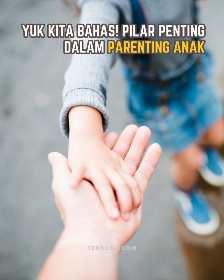 Hal Penting Tentang Parenting Anak Yang Perlu Diketahui Panduan Lengkap Untuk Orang Tua Modern