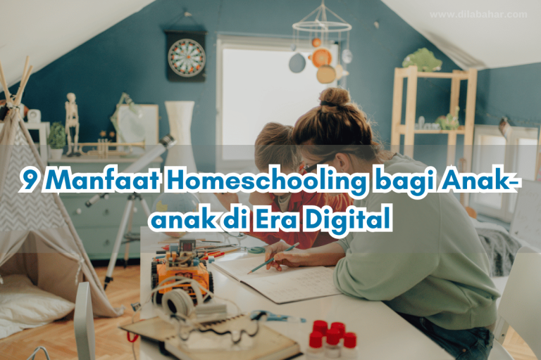 Manfaat Penting Homeschooling Bagi Tumbuh Kembang Anak Membentuk Generasi Unggul Dengan Pendekatan Personal